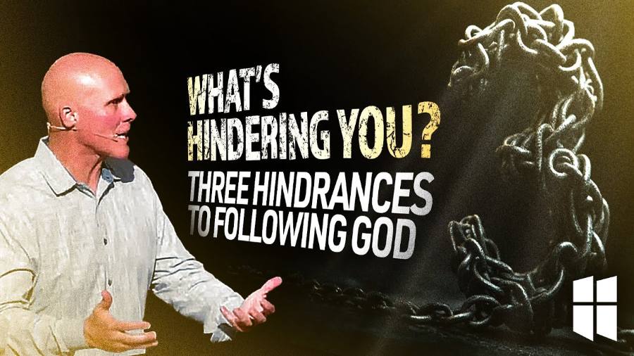 The Top Three Hindrances to Following God