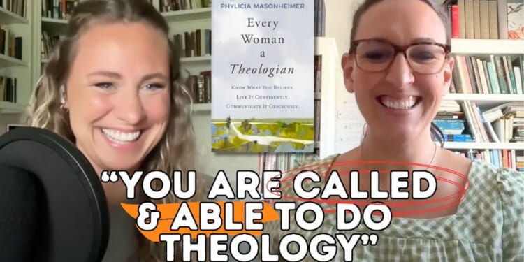 Why Theology Is a Must for Every Woman