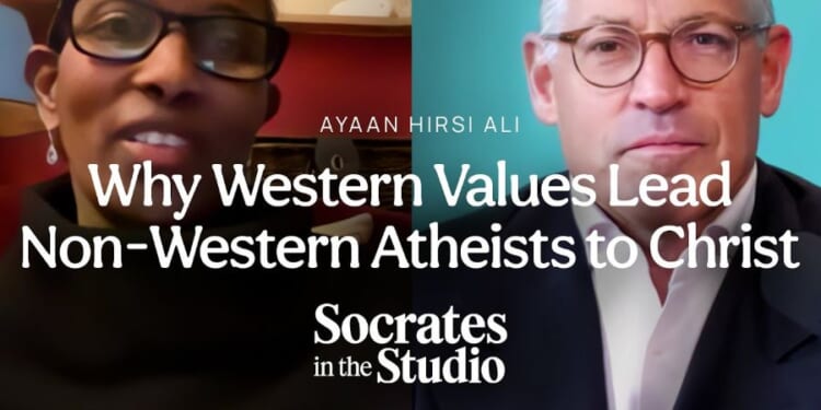Ayaan Hirsi Ali: Why Western Values Lead Non-Western Atheists to Christ