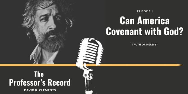 Can America Covenant with God?