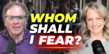Whom Shall I Fear? Examining Courage in the Christian Faith