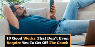 Image for article: 10 Good Works That Don't Even Require You To Get Off The Couch