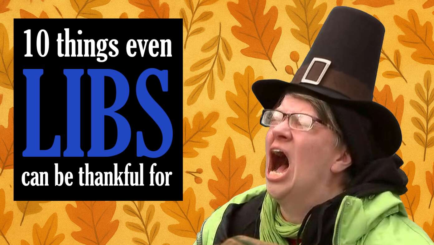 Image for article: Cheer Up, Libs! Here’s 10 Things Even You Can Be Thankful For This Year