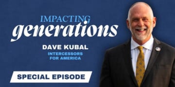 Impacting Generations: Rediscovering the Lost Covenant of Abraham With Dave Kubal