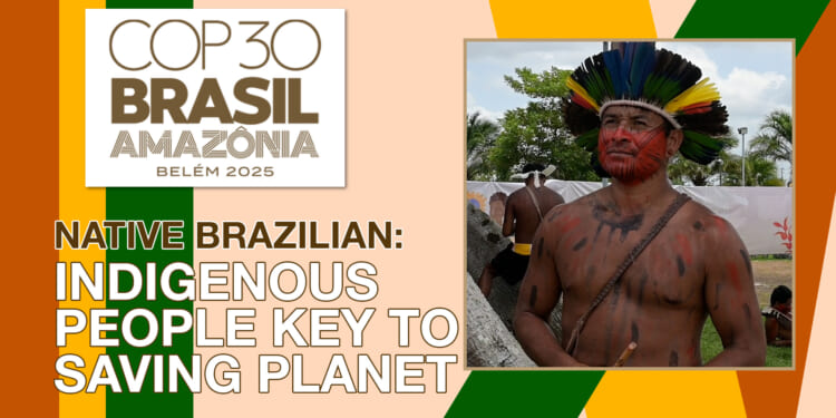 Indigenous People Key to Saving Planet, Says Amazon Indian
