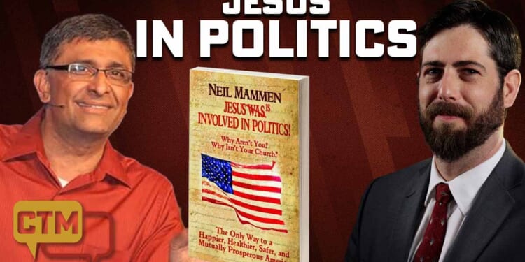 Jesus Was (and IS) Involved in Politics! Neil Mammen