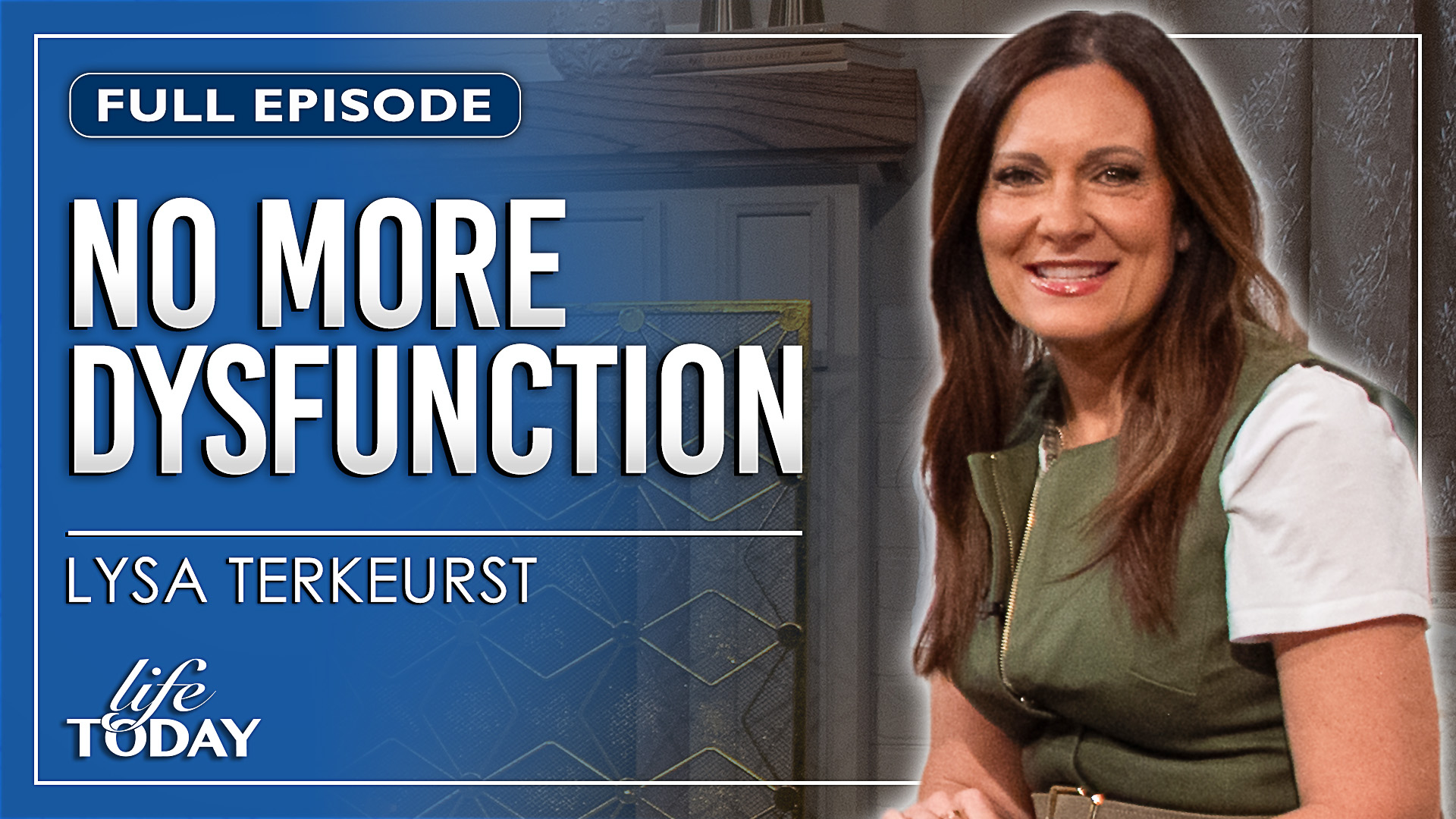 Lysa TerKeurst: No More Dysfunction