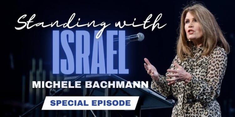 Standing With Israel: A Message From Michele Bachmann
