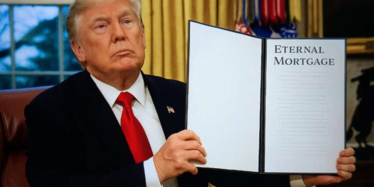 Image for article: Trump Unveils New Eternal Mortgage