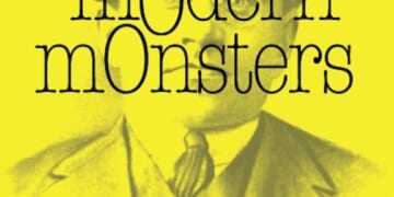 Getting to Know Some Modern Monsters