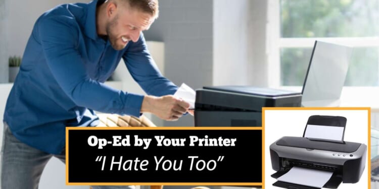 Image for article: 'I Hate You, Too' — OpEd By Your Printer