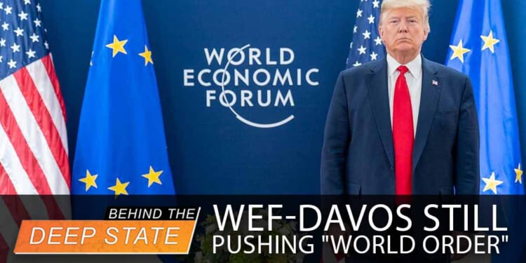 Despite Trump, WEF-Davos STILL Pushing "World Order" 