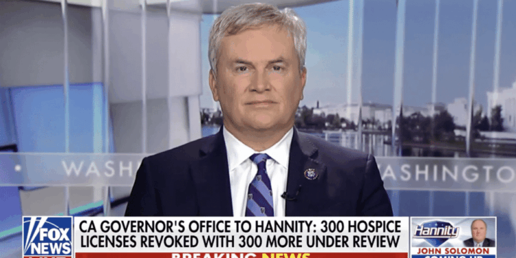 Comer Says California Hospice Fraud 10X Worse Than Minnesota [WATCH]