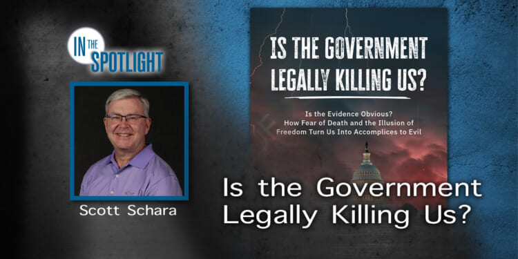 Scott Schara: Is the Government Legally Killing Us?