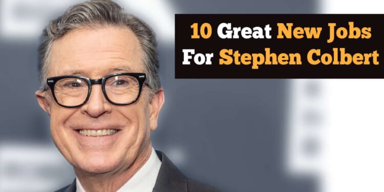 Image for article: 10 Great New Jobs For Stephen Colbert After 'Late Show' Finale