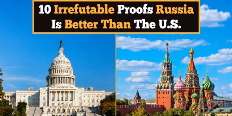 Image for article: 10 Irrefutable Proofs Russia Is Better Than The U.S.