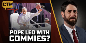 Why is Pope Leo Celebrating Commies & Revolutionaries?