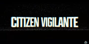 Banned in Germany and Canned by Critics, Is “Citizen Vigilante” Terrifying Globalists?