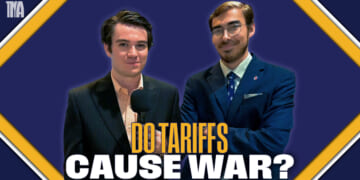 Do Tariffs Cause War? Mises Fellow Explains
