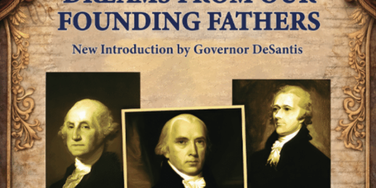 Ron DeSantis Releases Signed Limited Edition of Dreams From Our Founding Fathers for America 250