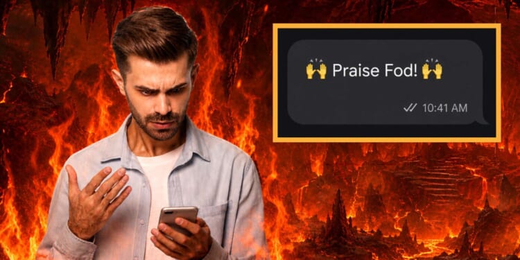 Image for article: Man Sent To Hell After Phone Autocorrects His Text Message To 'Praise Fod'