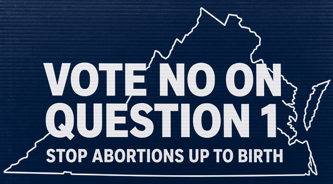 Virginia Must Vote No on Question 1 to Stop Abortions Up to Birth