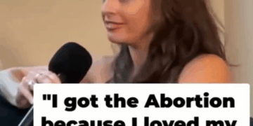 Woman Says "I Got the Abortion Because I Loved My Baby"